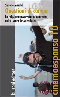 Saldi Questioni di campo. La relazione osservatore/osservato nella forma documentaria