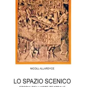 Offerta Del Giorno Lo spazio scenico. Storia dell‘arte teatrale