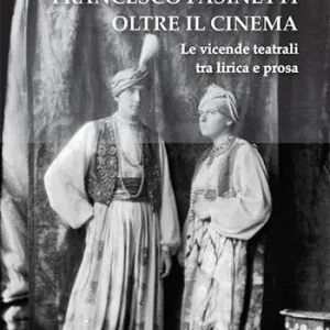 Spedizione Espresso Francesco Pasinetti oltre il cinema. Le vicende teatrali tra lirica e poesia