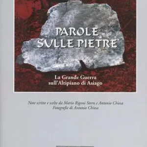 Vendita Finale Parole sulle pietre. La grande guerra sull‘Altipiano di Asiago