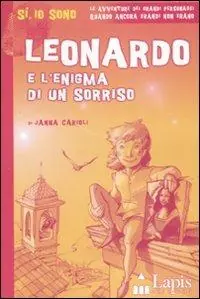 Affare Leonardo e l‘enigma di un sorriso. Ediz. illustrata