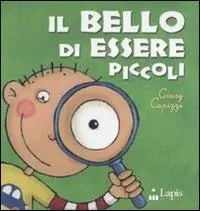 Promozione Il bello di essere piccoli. Ediz. illustrata