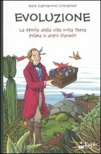 Evoluzione. La storia della vita sulla terra prima e dopo Darwin Non Perdere