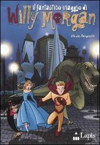 Il fantastico viaggio di Willy Morgan Prezzo Conveniente