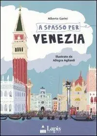 A spasso per Venezia. Ediz. illustrata Nuovo Arrivo