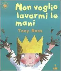 A Buon Prezzo Non voglio lavarmi le mani. Ediz. a colori