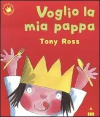 Occasione Imperdibile Voglio la mia pappa. Ediz. illustrata