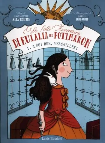 Non Perdere A noi due, Versailles! Le folli avventure di Eulalia di Potimaron. Vol. 1