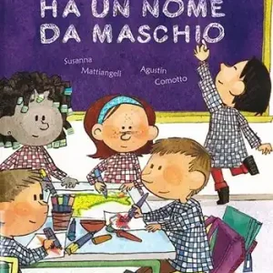 La mia scuola ha un nome da maschio. Ediz. illustrata Compra Online