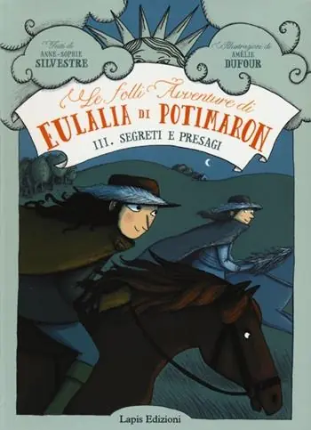 Offerta Speciale Segreti e presagi. Le folli avventure di Eulalia di Potimaron. Vol. 3