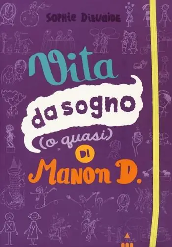Consegna Rapida Vita da sogno (o quasi) di Manon D.. Ediz. illustrata