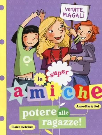Nuova Collezione Potere alle ragazze! Le super amiche. Vol. 2
