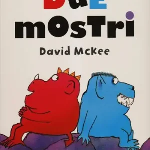 Due mostri. Ediz. illustrata Solo Oggi
