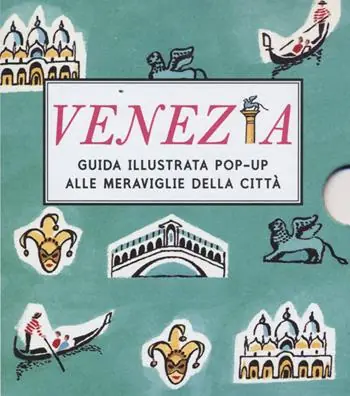 Venezia. Guida illustrata pop up alle meraviglie della città Compra Oggi Stesso