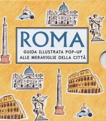 Roma. Guida illustrata pop up alle meraviglie della città Prezzo Basso