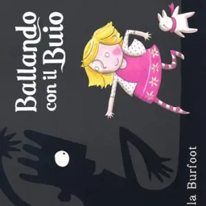 Consegna Rapida Ballando con il Buio. Ediz. illustrata