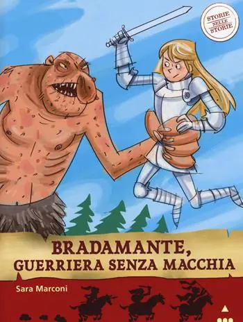 Occasione Bradamante, guerriera senza macchia. Storie nelle storie. Ediz. illustrata