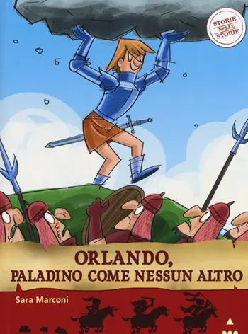 Orlando, paladino come nessun altro. Storie nelle storie. Ediz. illustrata Spedito Oggi