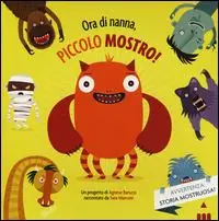 Subito Disponibile Ora di nanna, piccolo mostro. Ediz. illustrata