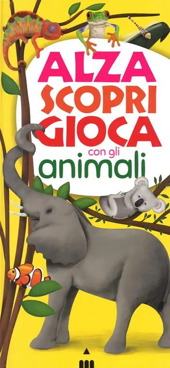 Popolare Alza scopri gioca con gli animali. Ediz. illustrata