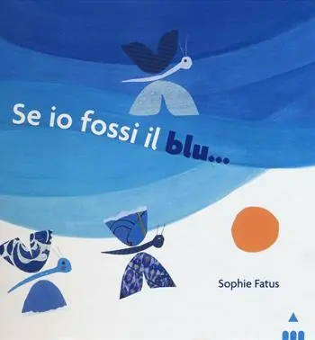 Offerta Speciale Se io fossi il blu.... Ediz. illustrata
