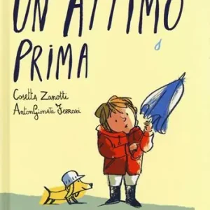 Un attimo prima. Ediz. illustrata Nuovo Arrivo