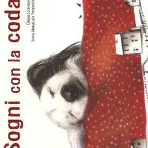 Sogni con la coda. Ediz. illustrata Scelto Dai Clienti