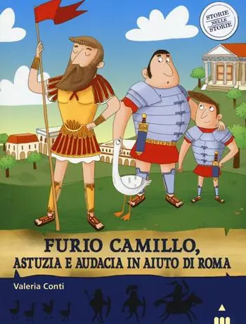 Furio Camillo, astuzia e audacia in aiuto di Roma. Storie nelle storie Nuovo Arrivo