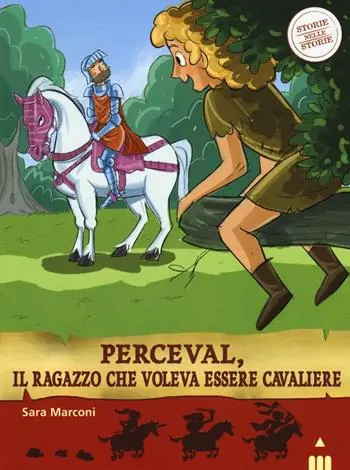 Ordina Subito Perceval, il ragazzo che voleva essere cavaliere. Storie nelle storie