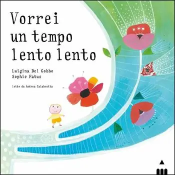 Scelto Dai Clienti Vorrei un tempo lento lento. Ediz. a colori