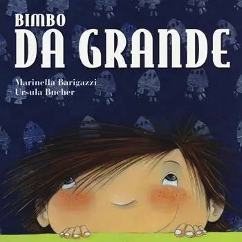 Bimbo da grande. Ediz. a colori Più Venduto