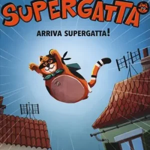 A Buon Prezzo Arriva Supergatta! Supergatta. Ediz. a colori