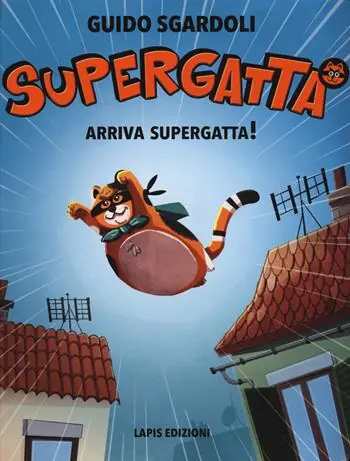A Buon Prezzo Arriva Supergatta! Supergatta. Ediz. a colori
