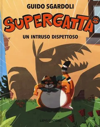 Un intruso dispettoso. Supergatta. Ediz. a colori Subito Disponibile