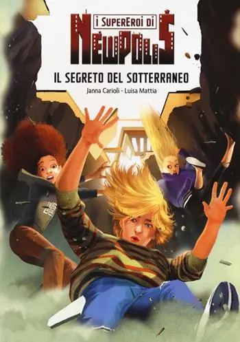 Must-Have Il segreto del sotterraneo. I supereroi di NewPolis