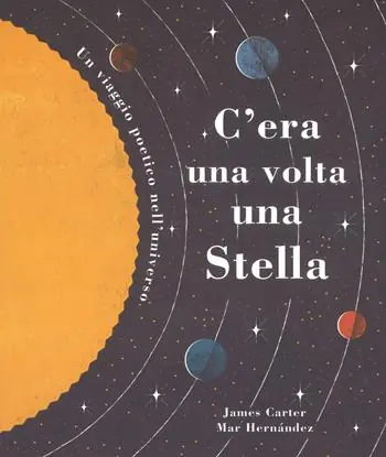 Più Venduto C‘era una volta una stella. Un viaggio poetico nell‘universo. Ediz. a colori