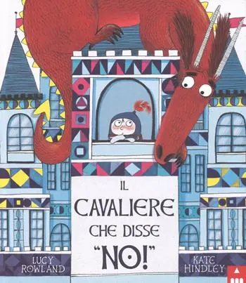Nuova Collezione Il cavaliere che disse «no!». Ediz. a colori