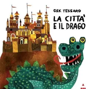 La città e il drago. Ediz. a colori Vendita Finale
