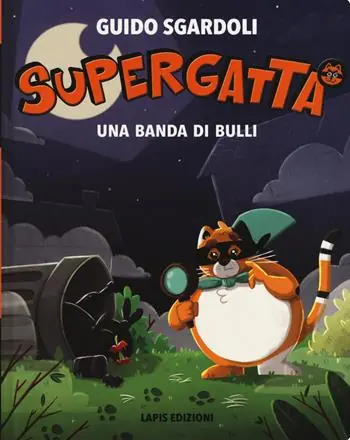 Occasione Imperdibile Supergatta. Banda di bulli