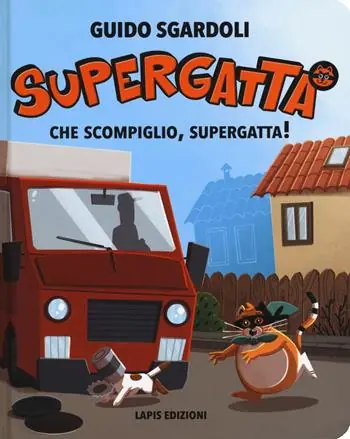 Offerta Che scompiglio, Supergatta! Supergatta. Ediz. a colori