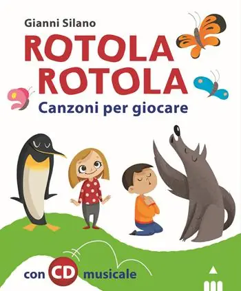 Rotola rotola. Canzoni per giocare. Con CD-Audio Reso Gratuito