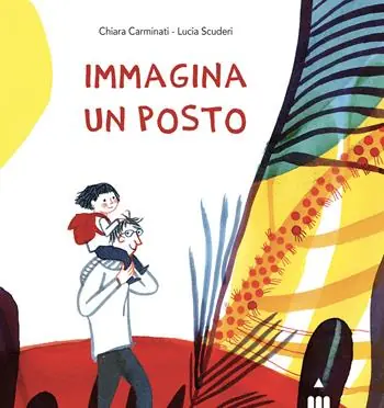 Immagina un posto. Ediz. a colori Ultimissimo Modello