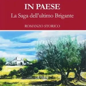 Scelto Dai Clienti C‘era una volta in paese. La saga dell‘ultimo brigante