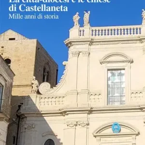 La città-diocesi e le chiese di Castellaneta. Mille anni di storia Ultimissimo Modello