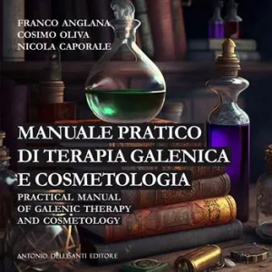 Manuale pratico di terapia galenica e cosmetologia-Practical manual of galenic therapy and cosmetology Nuova Collezione