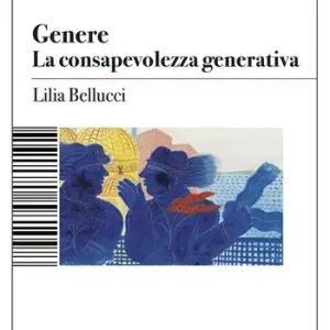 Genere. La consapevolezza generativa Solo Oggi