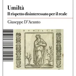 Nuovo Arrivo Umiltà. Il rispetto disinteressato per il reale