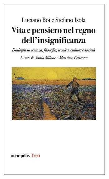 Vita e pensiero nel regno dell‘insignificanza. Dialoghi su scienza, filosofia, tecnica, cultura e società Novità