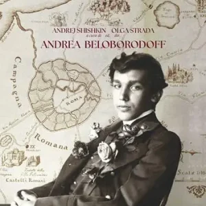 Andrea Beloborodoff. Roma e le ville romane-Rome and the Roman Villas-Rome et les villas romaine. Ediz. illustrata Vendita Finale