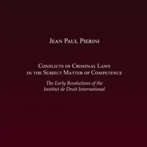 Promozione Conflicts of criminal laws in the subject matter of competence. The early resolutions of the institut de droit international.